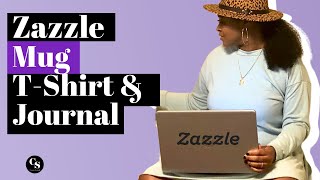 Zazzle Mug, T-Shirt, Journal, and Button | How To Start A Print On Demand Business