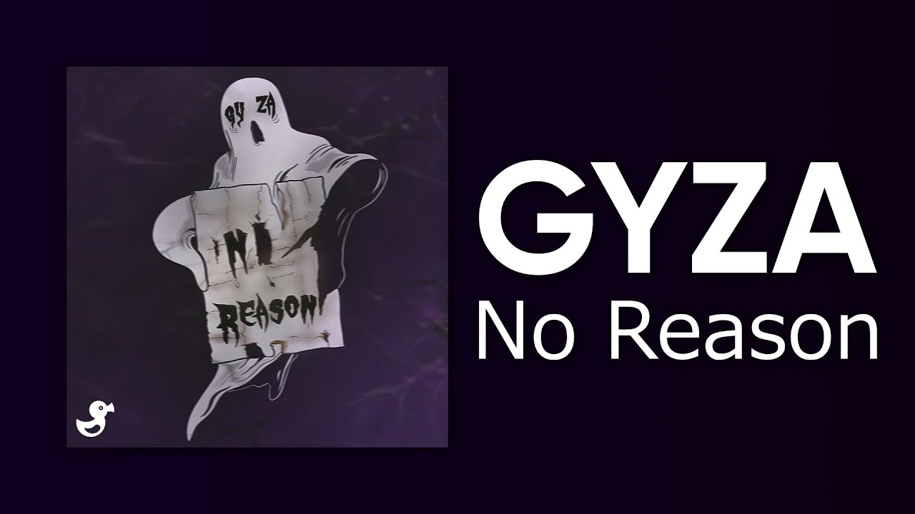 GYZA - No Reason [Cyduck Release] - YouTube