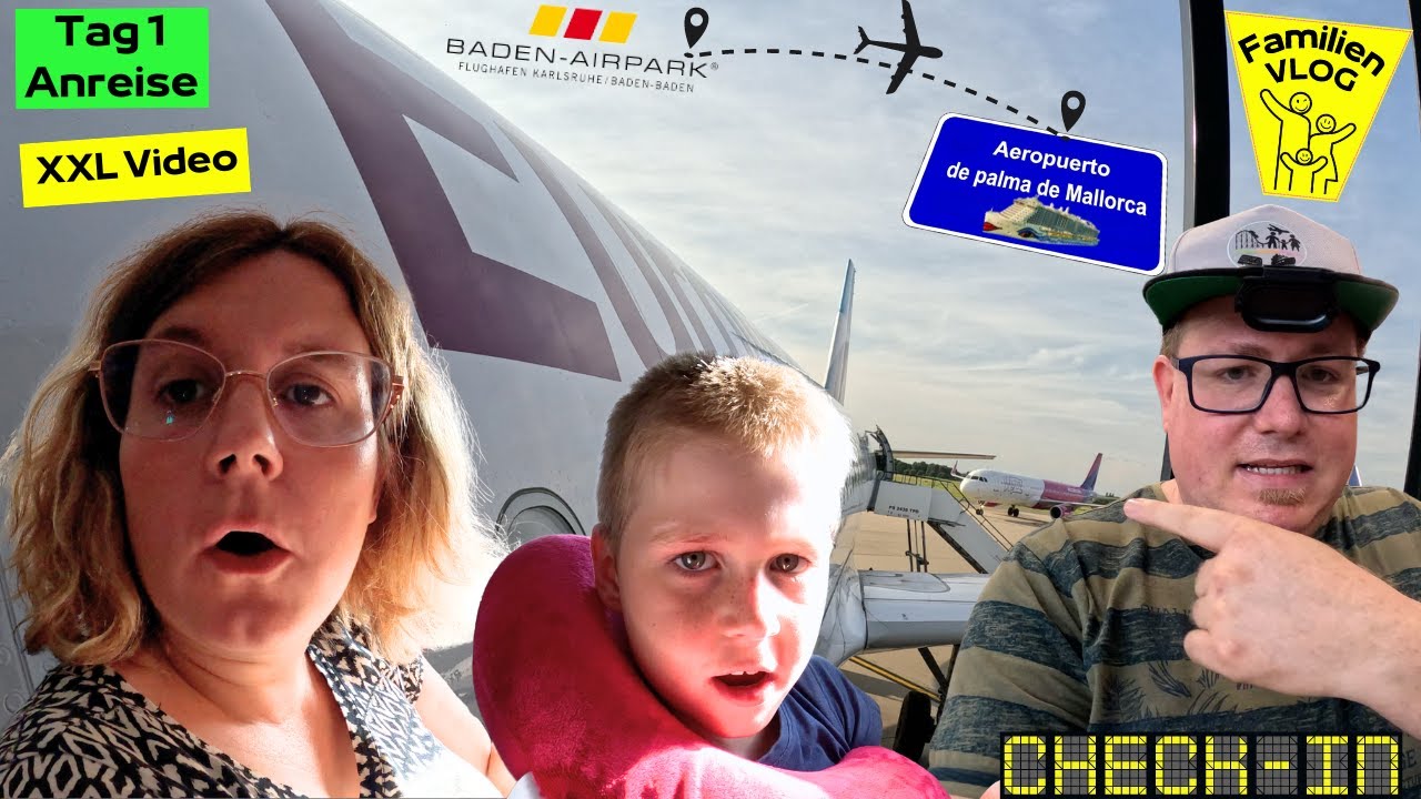 3 Wochen SOMMERABENTEUER starten! Anreise Baden Airpark - Palma de Mallorca  | XXL Familien VLOG #50