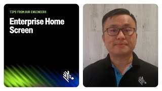 Tips from our engineers - Enterprise Home Screen