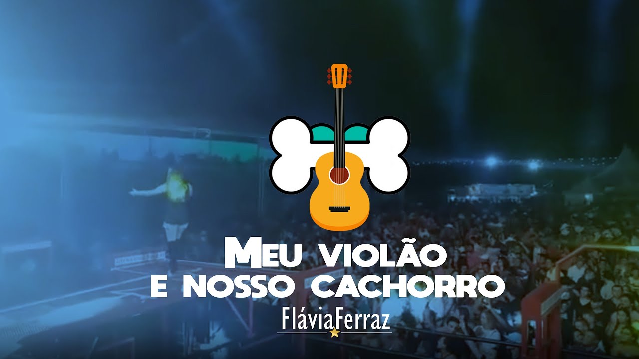 MEU VIOLÃO E O NOSSO CACHORRO - FLAVIA FERRAZ - YouTube