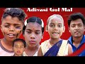 Adivasi gol mal  jamai ker  comedy