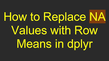 How to Replace NA Values with Row Means in dplyr