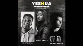 Yeshua (Extended) - Holy Drill, Nikki Laoye & Sonny Green