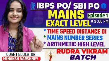 IBPS PO/SBI PO MAINS Exact Level |Time Speed Distance DI/Mains Number Series/Arithmetic High Level