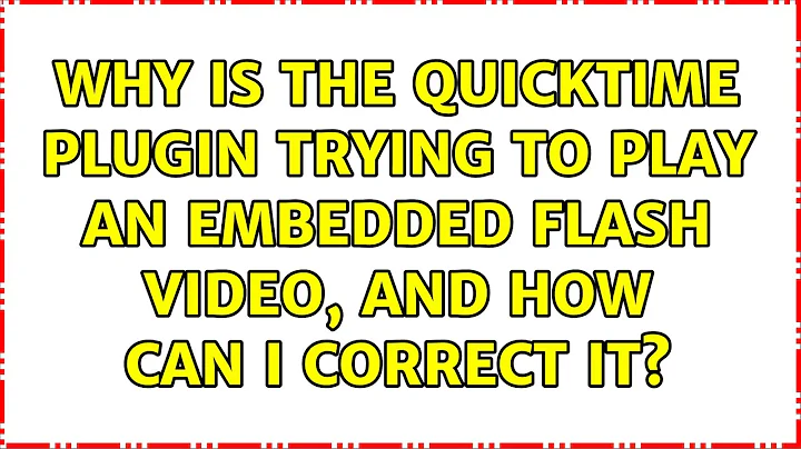 Why is the Quicktime plugin trying to play an embedded Flash video, and how can I correct it?