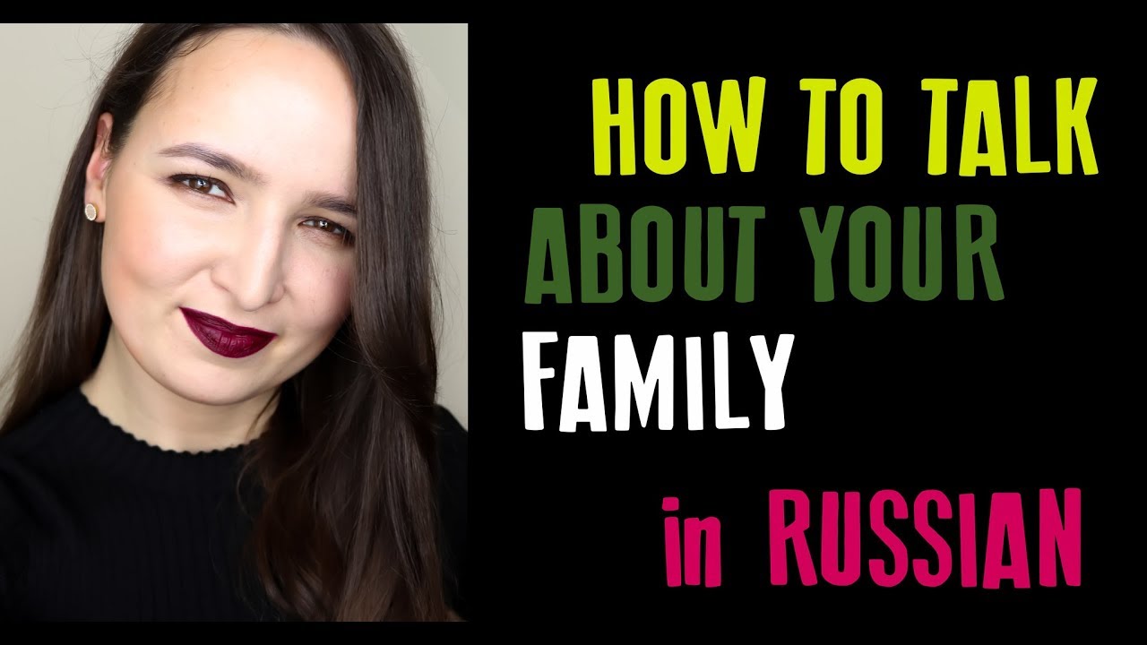 24 How To Talk About Your Family In RUSSIAN How To Speak Russian 24-how-to-talk-about-your-family-in-russian-how-to-speak-russian