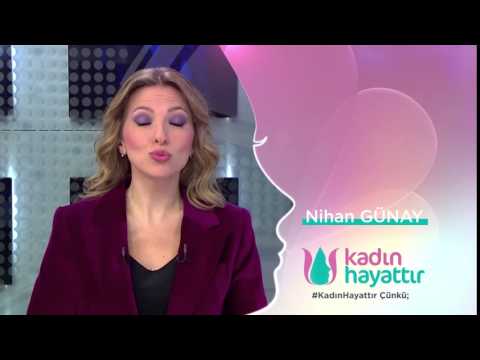 Nihan Günay; 'Kadın Hayattır''