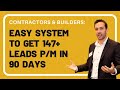 How Contractors & Construction Companies Can Generate 150+ Leads Per Month (Scalable)