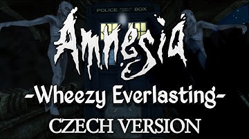 Amnesia Wheezy Everlasting [Full Walkthrough] Czech Version