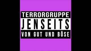 Terrorgruppe - Jenseits von Gut und Böse [Highly Unofficial Full Album]