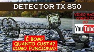 Tx 850 o melhor detector Testes completos para comprovar ou não está informação.