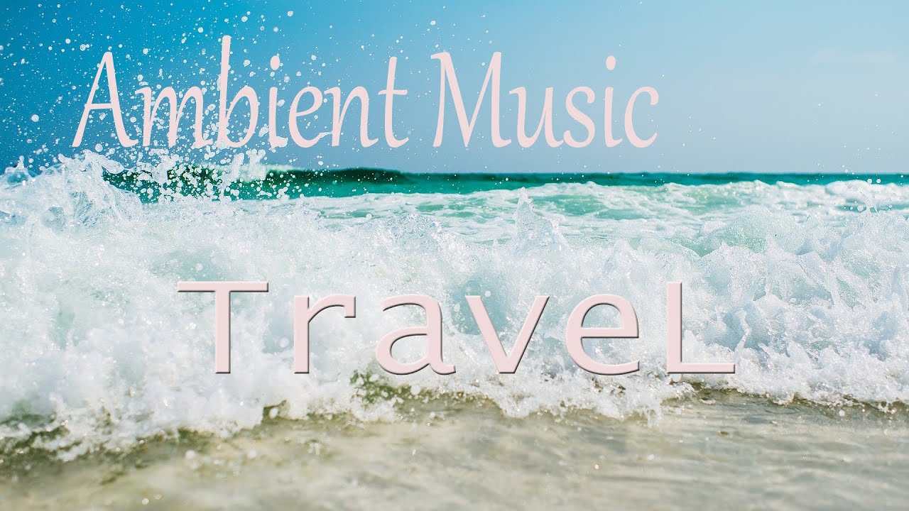 Travel Ambient Background Music Royalty Free