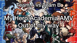 My Hero Academia [AMV] Out Of My Way. Team A vs Team B