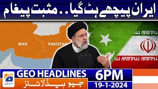 Geo News Headlines 6 PM - 𝐏𝐨𝐬𝐢𝐭𝐢𝐯𝐞 𝐦𝐞𝐬𝐬𝐚𝐠𝐞𝐬 𝐟𝐫𝐨𝐦 𝐈𝐫𝐚𝐧 | 19 January 2024