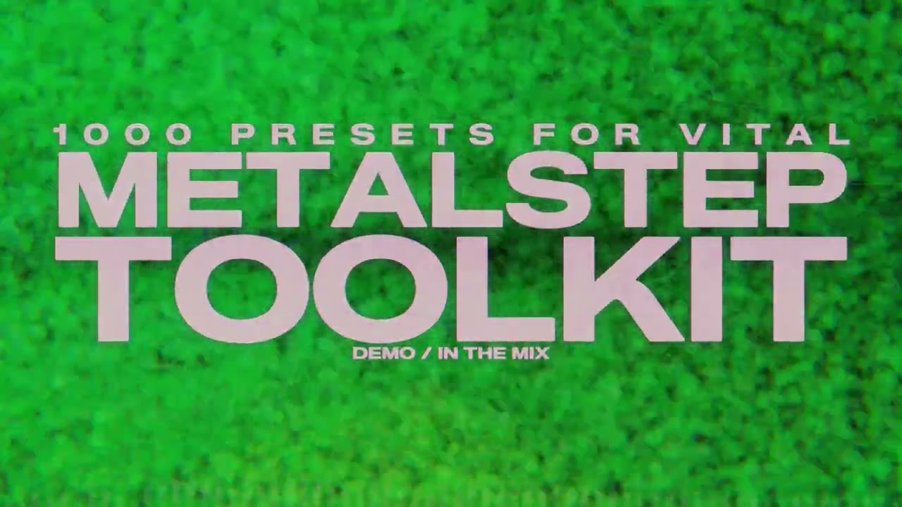 Metalstep Toolkit: 1000 Vital Presets — walkthrough