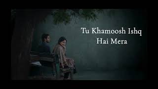 Tu Khamoosh Ishq Hai Mera Song Officials Song Street Of Usama