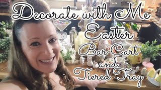 Decorate with me - Easter Bar Cart and Tiered Tray