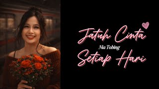 Jatuh Cinta Setiap Hari - Nia Tobing ( Official Video Lyric )