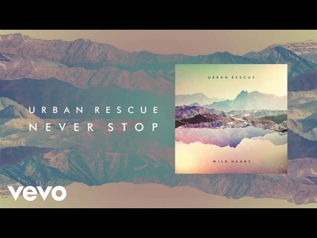 Urban Rescue - Never Stop (Lyric Video) class=