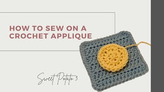 Sewing Applique's on Crochet Pieces Invisibly