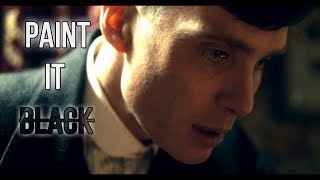 Peaky Blinders || Paint It Black
