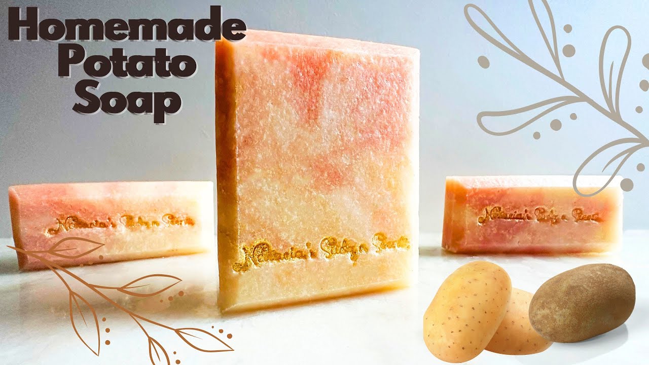 Potato Soap for Skin Health? Yes! Natural Potato Cold Process Soap