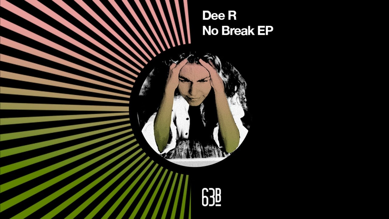 Dee R - No Break [63b] - YouTube