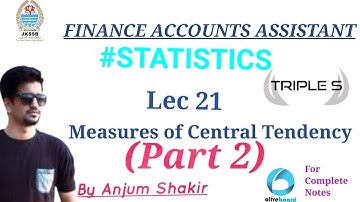 Lec 21 - Measures of Central Tendency Part 2 #Statistics by Anjum Sir - Finance Accounts Assistant
