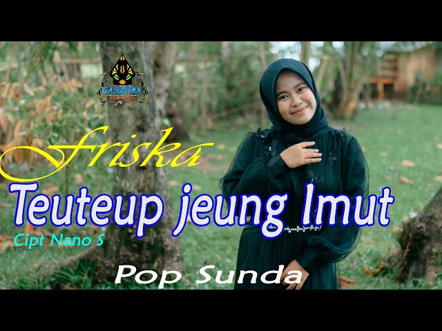 TEUTEUP JEUNG IMUT - FRISKA (Official Music Pop Sunda) class=