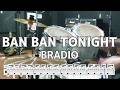 [ReTake] BAN BAN TONIGHT [BRADIO]