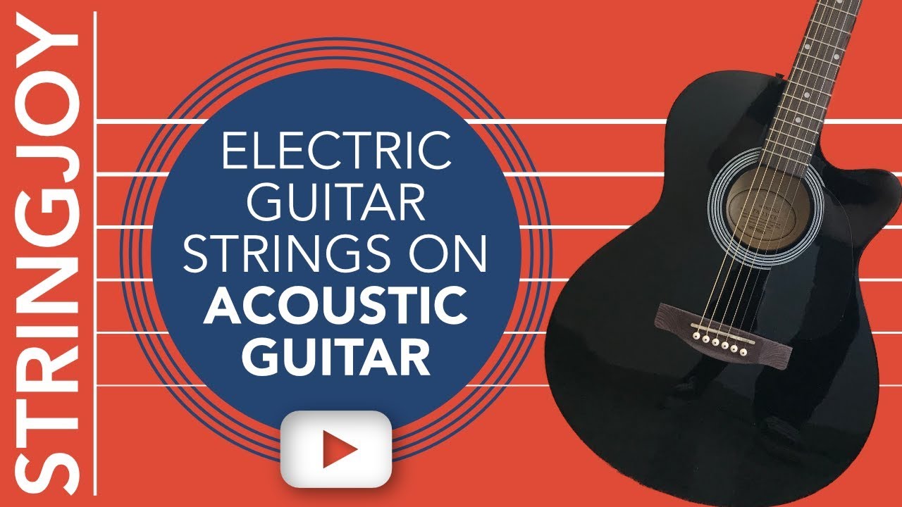 What Do Electric Guitar Strings Sound Like on Acoustic Guitar