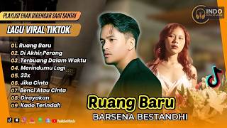 RUANG BARU - Barsena Bestandhi | DI AKHIR PERANG - Nadin Amizah | MERINDUMU LAGI | POP INDO POPULER