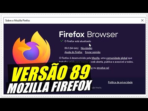 Vídeo: Como Atualizar O Navegador Mozilla Firefox - Por Que E Quando Isso Deve Ser Feito, Verifique A Versão Existente E Instale A Mais Recente