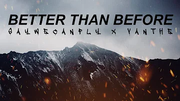 SayWeCanFly & Vanthe - "Better Than Before" (Official Lyric Video)