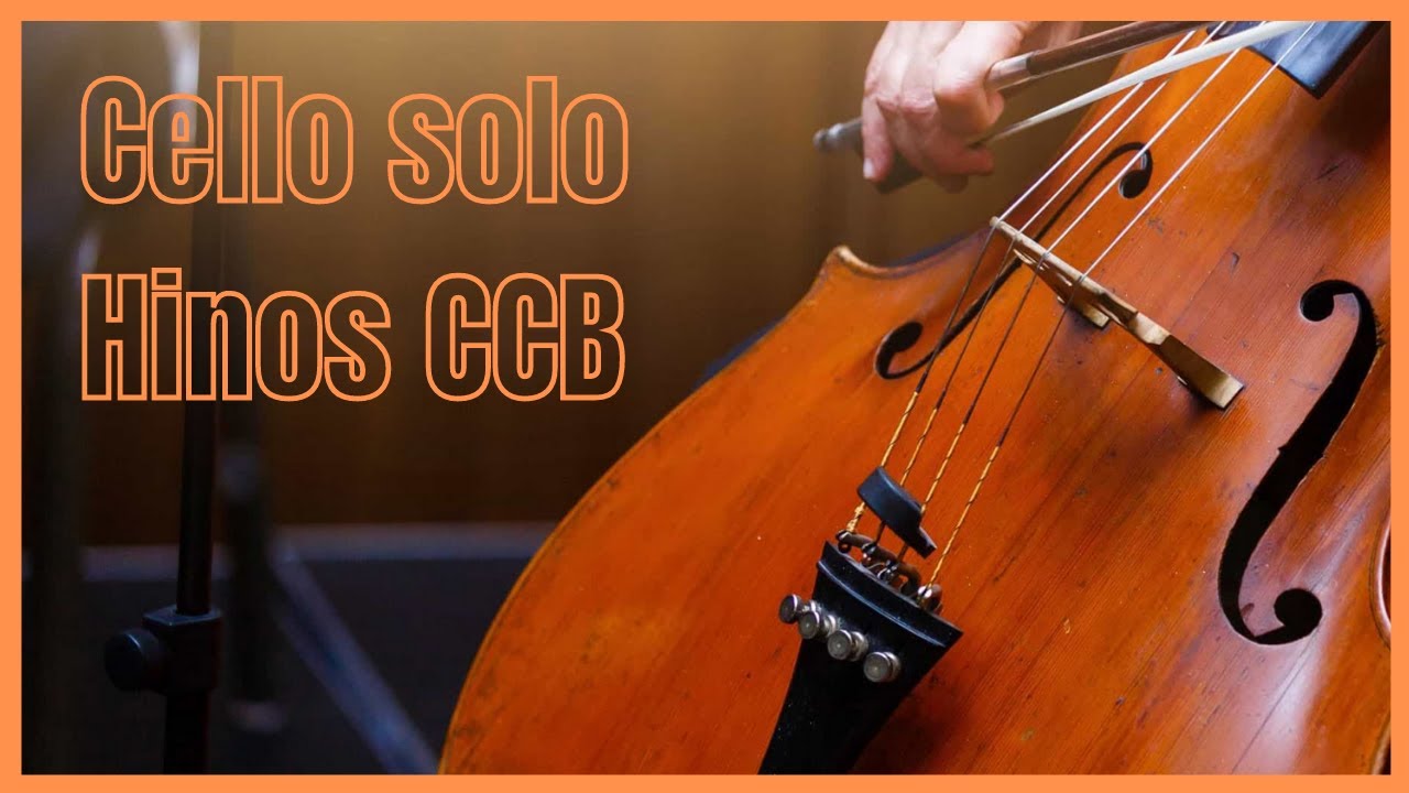 🎻 02 Horas de Hinos CCB Tocados por Violoncelo - Violoncelo CCB