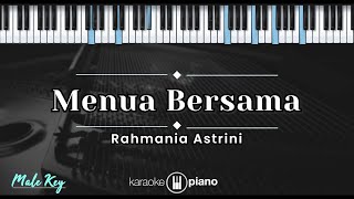 Menua Bersama - Rahmania Astrini (KARAOKE PIANO - MALE KEY)
