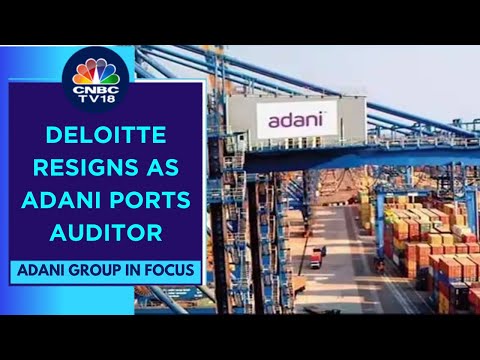 Adani Ports Under Pressure After Deloitte Step Down As  Auditor | CNBC TV18