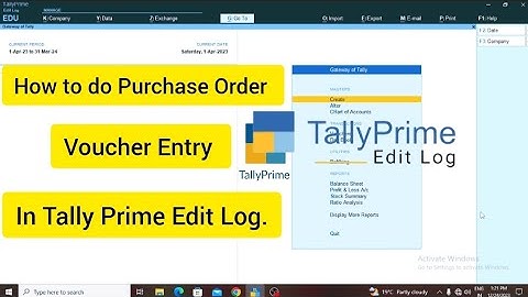How to Make Purchase Order In Tally Prime Edit Log.