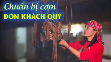 Tết Mông P2 Chuẩn bị bữa cơm đón Bếp Trên Bản và anh Tú Xe Đầu Kéo Vlog lần đầu đến thăm nhà