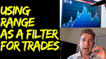 How do you Filter Out Bad Trades? Using Range as a Filter for Losing Trades