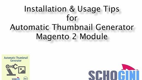 Installation And Usage Tips For Automatic Thumbnail Generator Magento2 Module