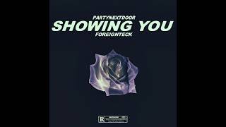 Partynextdoor - Showing You Foreignteck Remix 