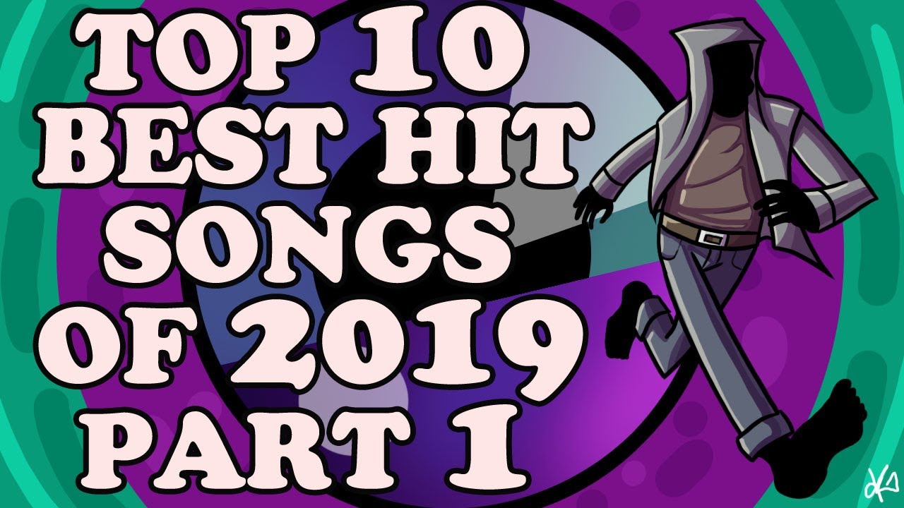 The Top Ten Best Hit Songs of 2019 Pt 1