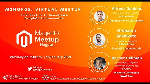 Magento Meetup Nagpur - Saturday, Jan 16, 2021 | Getting Started with ScandiPWA, GraphQL, SWAT