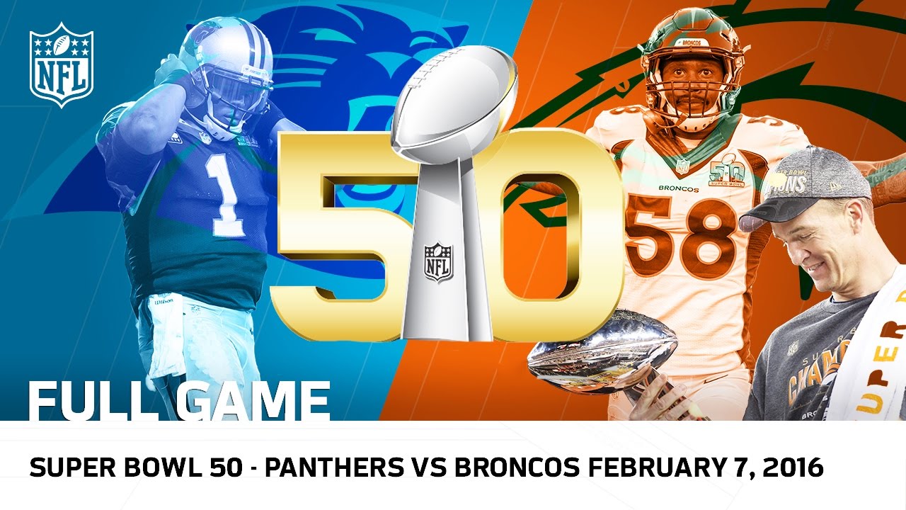 Super Bowl 50   Panthers vs Broncos  NFL Full Game