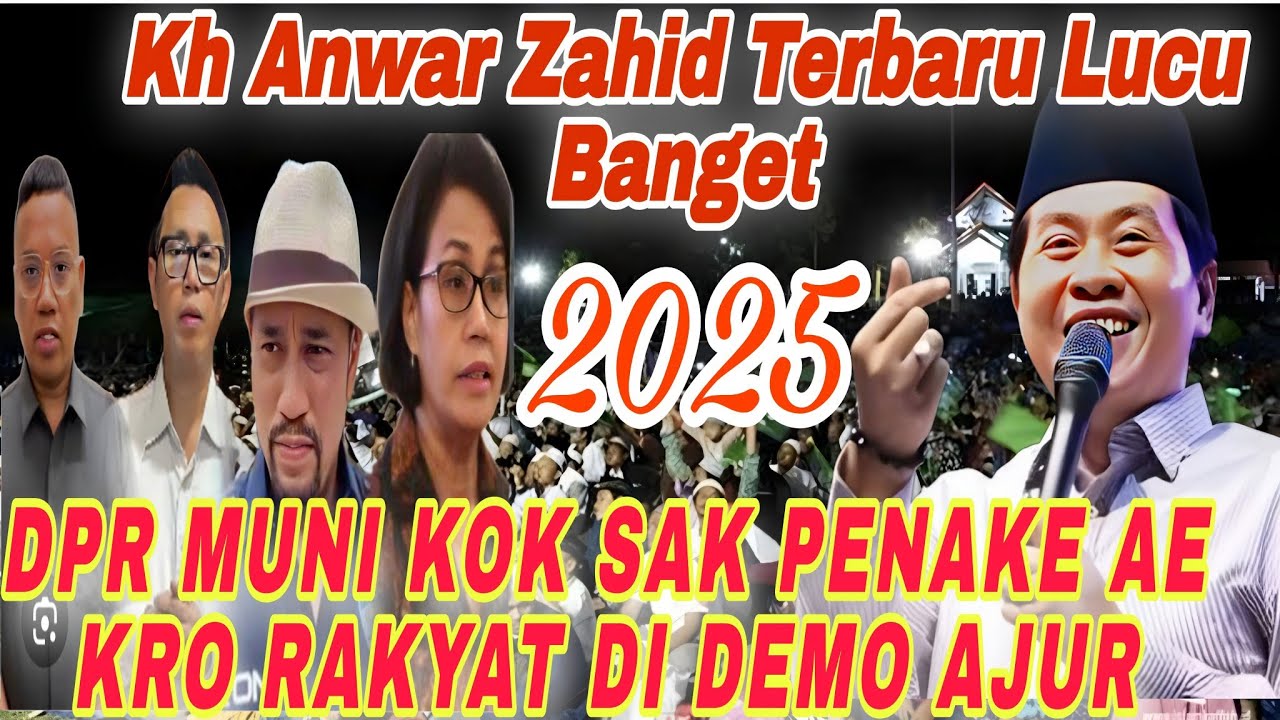 KH ANWAR ZAHID TERBARU LUCU BANGET 2025‼️DPR JALUK MUNDAK GAJI TERUS‼️RAKYAT JADI KORBAN 