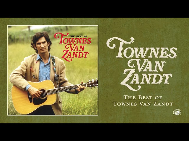Townes Van Zandt - The Best of Townes Van Zandt (Official Full Album Stream) class=