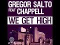 Gregor salto ft chappell  we get high gs club mix