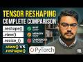 Tensor Reshaping - .reshape()vs .view() vs .resize_() Complete Comparison| Ali Hassan